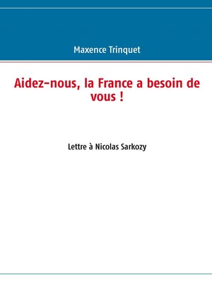 cover image of Aidez-nous, la France a besoin de vous !